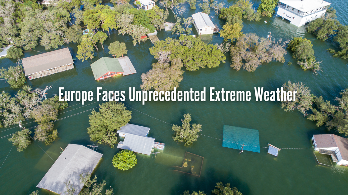 Europe Faces Unprecedented Extreme Weather Carbon Neutral Britain